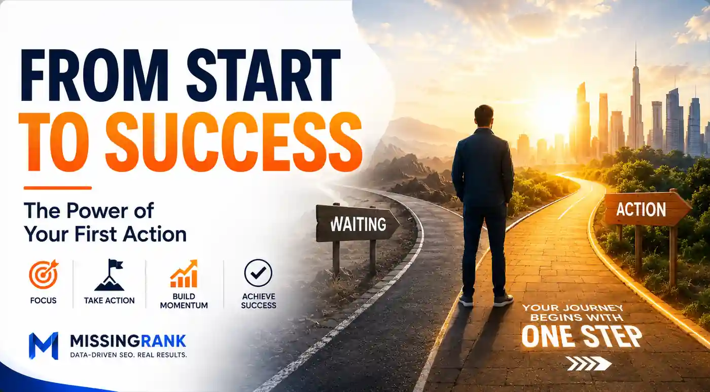 From Start to Success: The Power of Your First Action - By Dr Mumtaz Rajper - SEO insights UAE by MISSINGRANK